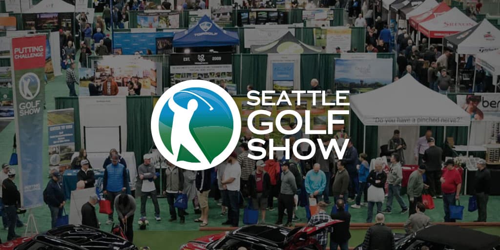 Seattle Golf Show | March 13-15, 2026 | Washington State Fairgrounds